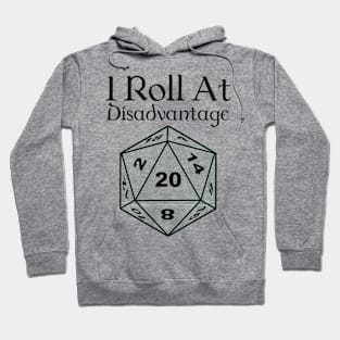 I Roll At Disadvantage Hoodie